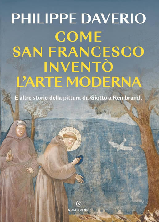 copertina Come San Francesco invent&ograve; l'arte moderna
